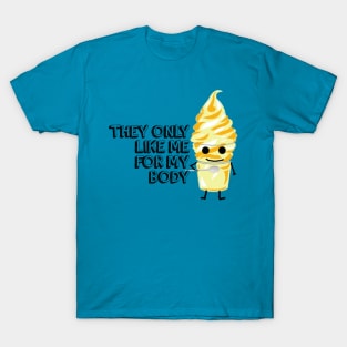 Dole Whip like my body T-Shirt